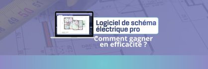 Visuel avec une bannière sur fond bleu qui montre des plans techniques en arrière-plan. À gauche, un ordinateur portable affiche un plan d’installation électrique avec des symboles à partir d'Esabora Schema. Au milieu, un texte indique : « Logiciel de schéma électrique pro » et « Plans rapides avec Esabora Schema ».